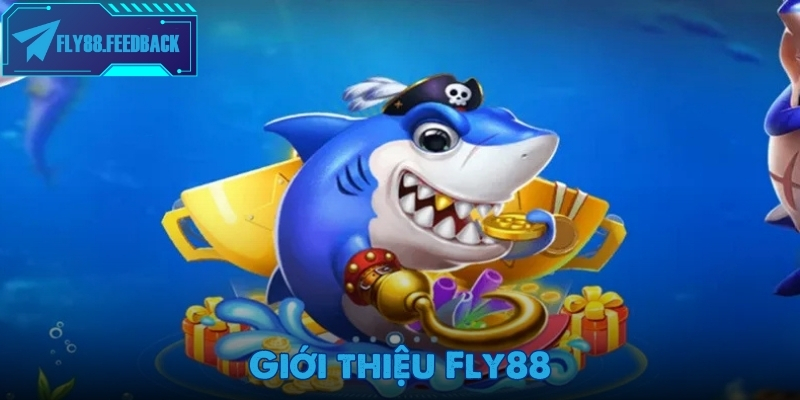 Bắn cá Fly88 Giới thiệu Fly88 cùng sảnh bắn cá hot nhất 2025